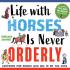Life with Horses is Never Orderly
